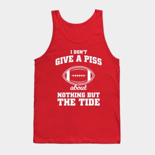 I Don't Give A Piss About Nothing But The Tide - Alabama Football Meme Tank Top